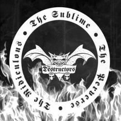 Destructors 666 : The Sublime, the Perverse and the Ridiculous